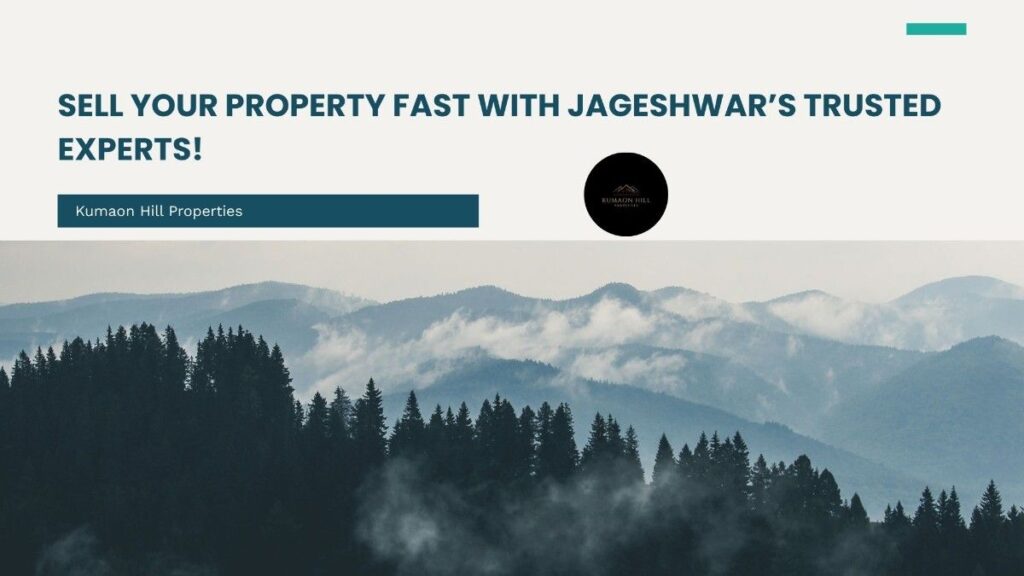 Property Selling Services in Jageshwar Hills – Expert Property Sellers