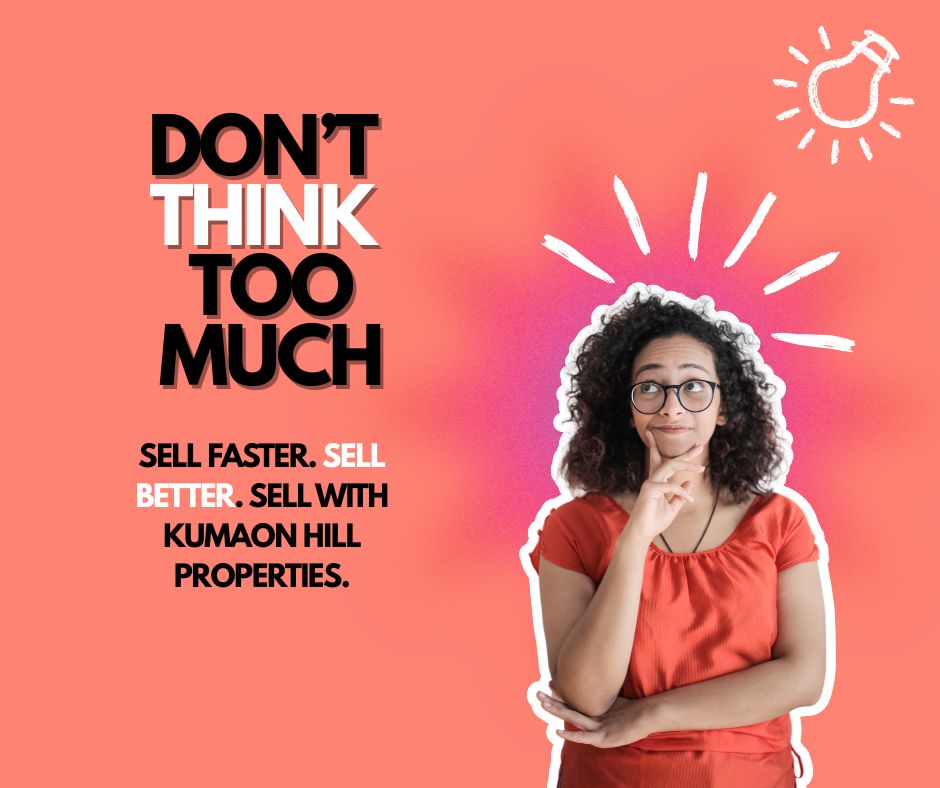 Sell a property faster in Kumaon hills